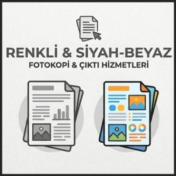 Renkli & Siyah Beyaz Fotokopi - Çıktı Fiyatları 2026